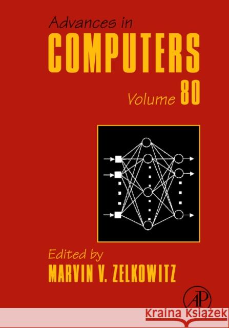 Advances in Computers: Volume 80 Zelkowitz, Marvin 9780123810250