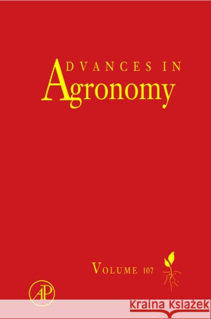 Advances in Agronomy: Volume 107 Sparks, Donald L. 9780123810335 Academic Press