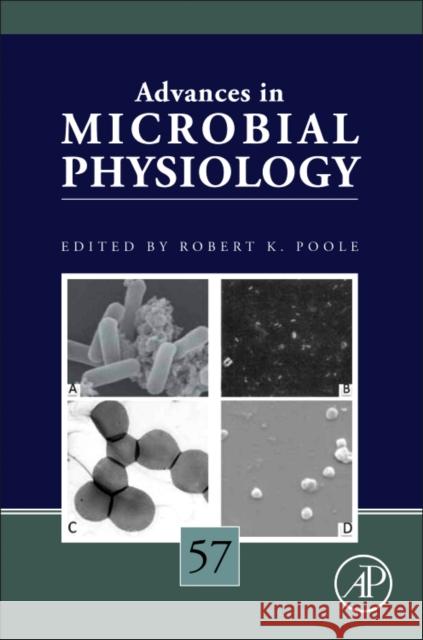 Advances in Microbial Physiology: Volume 57 Poole, Robert K. 9780123810458 Academic Press