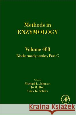 Biothermodynamics, Part C: Volume 488 Simon, Melvin I. 9780123812681 Academic Press