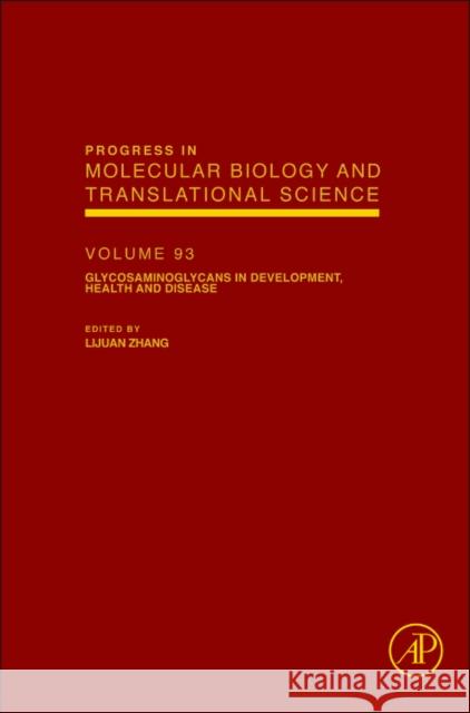Glycosaminoglycans in Development, Health and Disease: Volume 93 Zhang, Lijuan 9780123812827