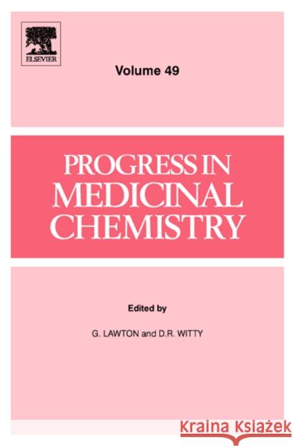 Progress in Medicinal Chemistry: Volume 49 Lawton, G. 9780123812926 Elsevier Science & Technology