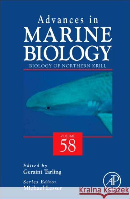 Biology of Northern Krill: Volume 57 Tarling, Geraint 9780123813084