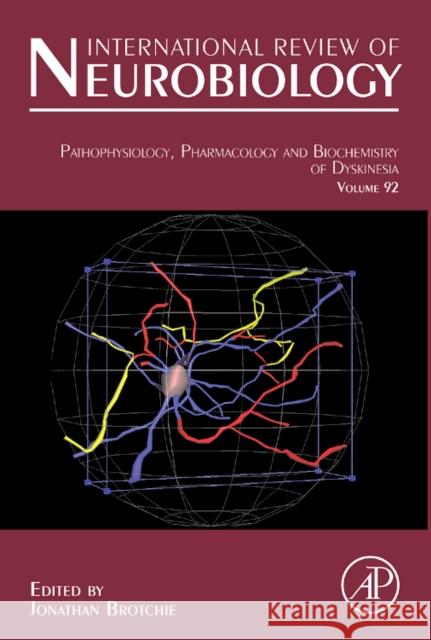 Pathophysiology, Pharmacology and Biochemistry of Dyskinesia: Volume 98 Brotchie, Jonathan 9780123813282 0