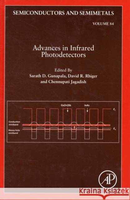 Advances in Infrared Photodetectors: Volume 84 Jagadish, Chennupati 9780123813374 Elsevier Science & Technology