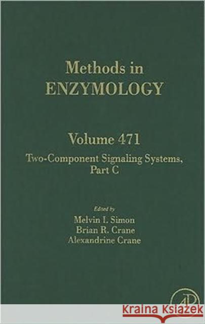 Two-Component Signaling Systems, Part C: Volume 471 Simon, Melvin I. 9780123813473