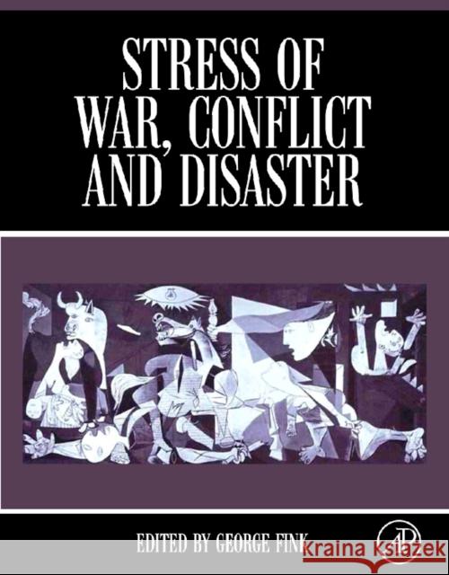 Stress of War, Conflict and Disaster Fink, George 9780123813817 Academic Press