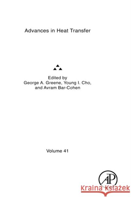 Advances in Heat Transfer: Volume 41 Bar-Cohen, Avram 9780123814241 Academic Press