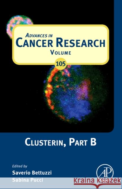 Clusterin, Part B: Volume 105 Bettuzzi, Saverio 9780123814296 Academic Press