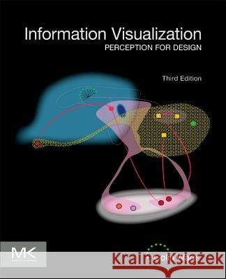 Information Visualization : Perception for Design Colin Ware 9780123814647