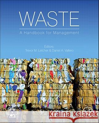 Waste: A Handbook for Management Letcher, Trevor, Vallero, Daniel 9780123814753