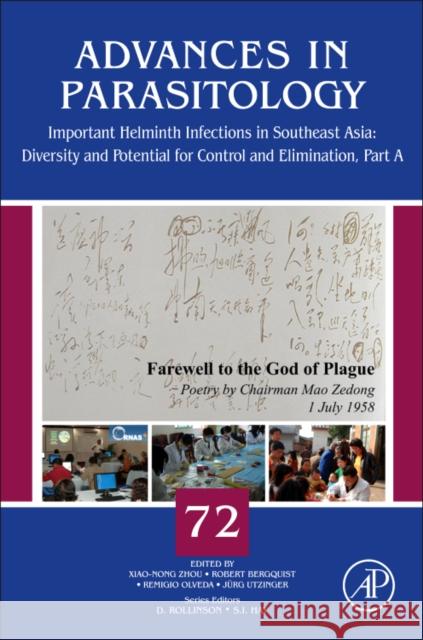 Important Helminth Infections in Southeast Asia: Diversity and Potential for Control and Elimination, Part a Volume 72 Zhou, Xiao-Nong 9780123815132