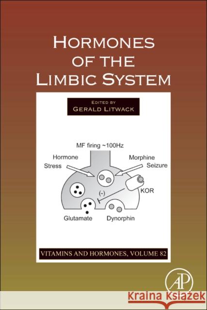 Hormones of the Limbic System: Volume 82 Litwack, Gerald 9780123815156