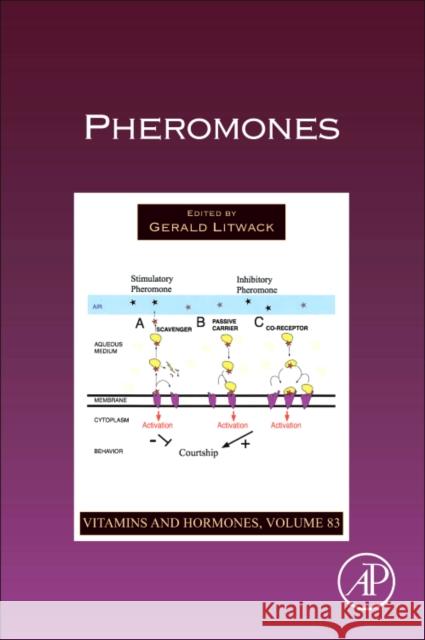 Pheromones: Volume 83 Litwack, Gerald 9780123815163 Academic Press