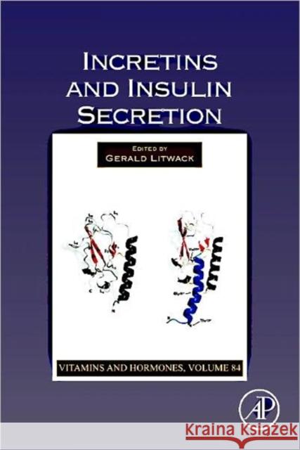 Incretins and Insulin Secretion: Volume 84 Litwack, Gerald 9780123815170