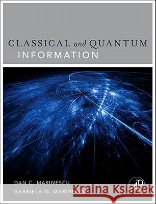 Classical and Quantum Information Dan Marinescu 9780123838742