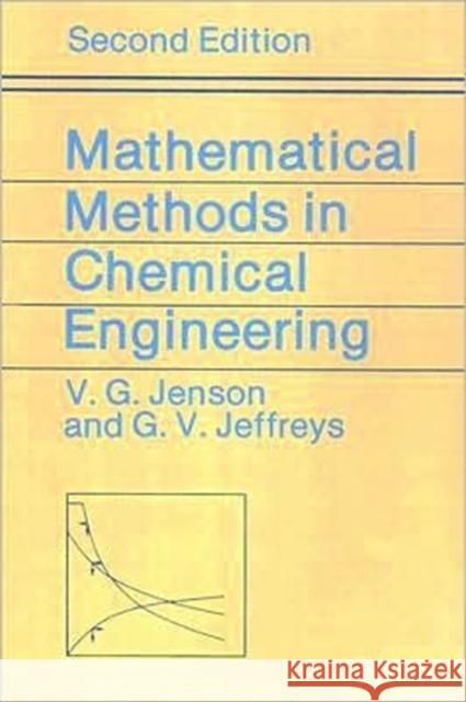 Mathematical Methods in Chemical Engineering Victor George Jenson V. G. Jensen G. V. Jeffreys 9780123844569