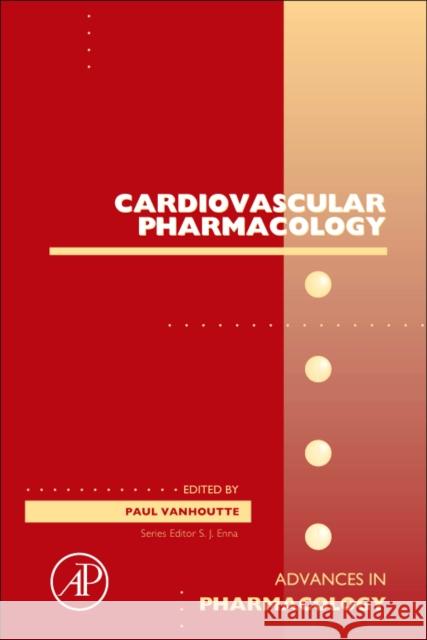 Cardiovascular Pharmacology: Heart and Circulation: Volume 59 Vanhoutte, Paul 9780123849038