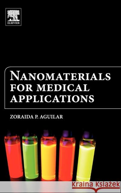 Nanomaterials for Medical Applications Zoraida Aguilar 9780123850898