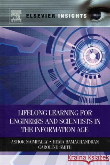 Lifelong Learning for Engineers and Scientists in the Information Age Ashok Naimpally 9780123852144 0
