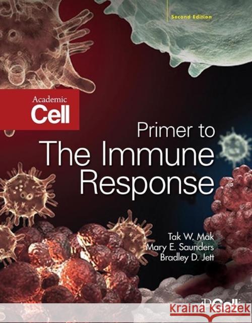 Primer to the Immune Response Mak, Tak W., Saunders, Mary 9780123852458 Academic Cell