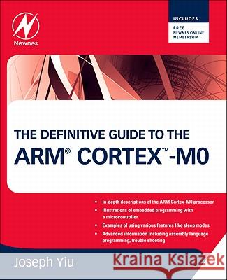 The Definitive Guide to the Arm Cortex-M0 Yiu, Joseph 9780123854773 Newnes