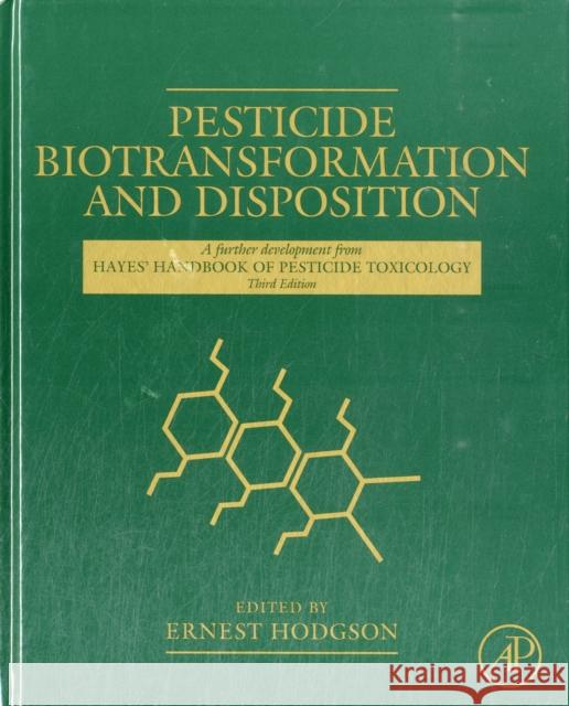 Pesticide Biotransformation and Disposition Ernest Hodgson 9780123854810 0