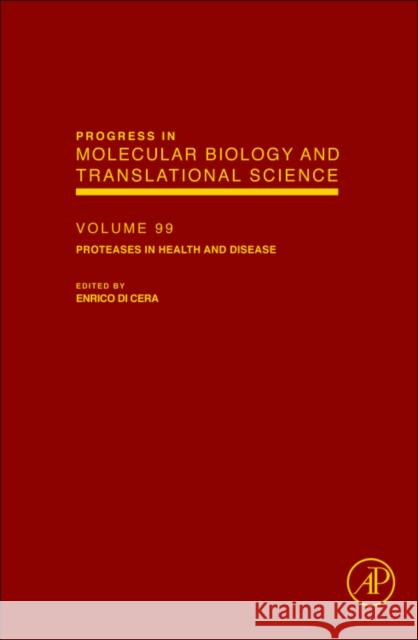 Proteases in Health and Disease: Volume 99 Di Cera, Enrico 9780123855046 Academic Press