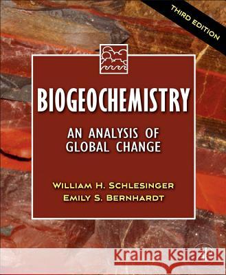 Biogeochemistry : An Analysis of Global Change William Schlesinger 9780123858740