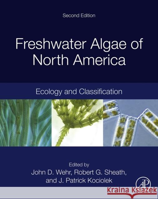 Freshwater Algae of North America: Ecology and Classification   9780123858764 ACADEMIC PRESS