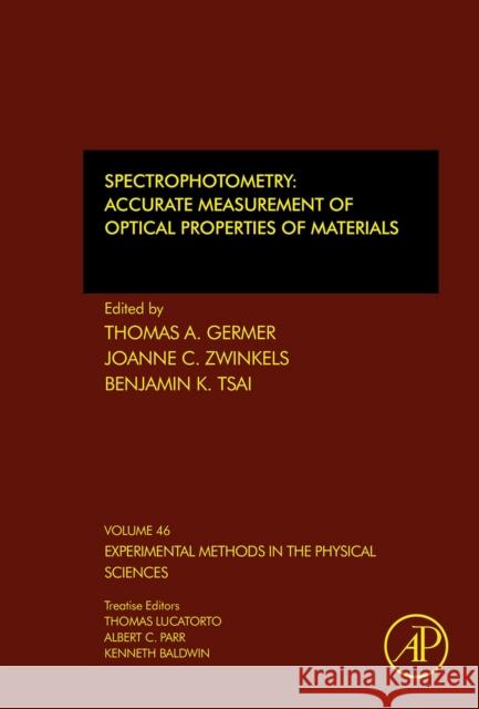 Spectrophotometry : Accurate Measurement of Optical Properties of Materials Thomas Germer 9780123860224 ACADEMIC PRESS