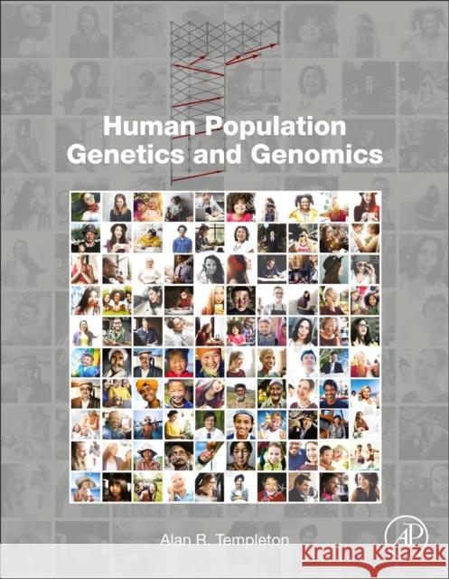 Human Population Genetics and Genomics Alan Templeton 9780123860255 Academic Press