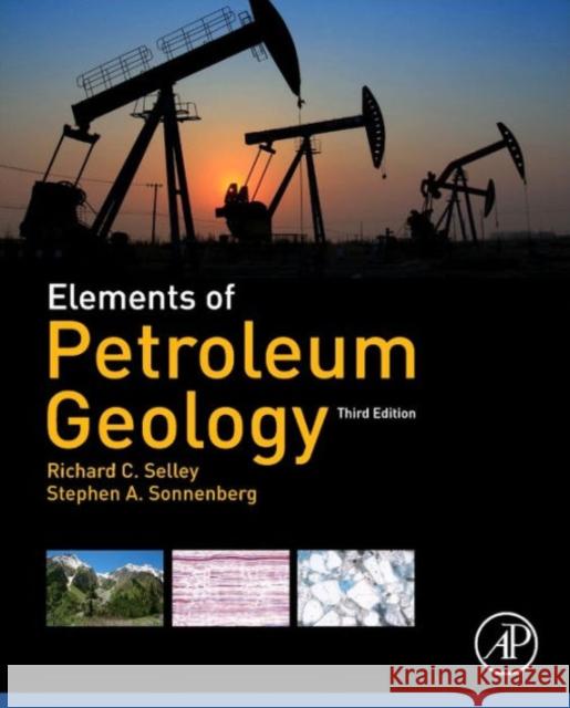 Elements of Petroleum Geology Richard C. Selley Steve Sonnenberg 9780123860316