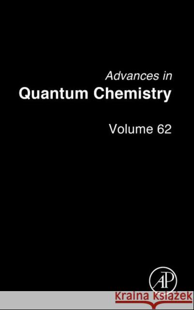 Advances in Quantum Chemistry: Volume 62 Sabin, John R. 9780123864772