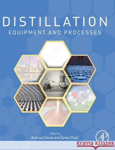 Distillation: Equipment and Processes Andrzej Gorak 9780123868787 ACADEMIC PRESS