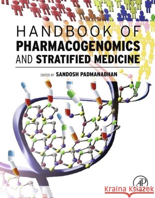 Handbook of Pharmacogenomics and Stratified Medicine Sandosh Padmanabhan 9780123868824 ACADEMIC PRESS