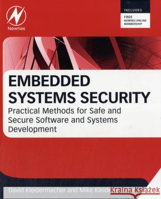 Embedded Systems Security: Practical Methods for Safe and Secure Software and Systems Development Kleidermacher, David 9780123868862 NEWNES