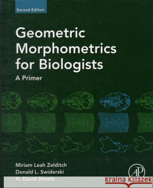 Geometric Morphometrics for Biologists: A Primer Zelditch, Miriam Leah 9780123869036