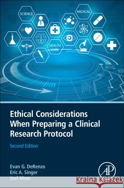 Ethical Considerations When Preparing a Clinical Research Protocol Evan Derenzo Joel Moss Eric A. Singer 9780123869357