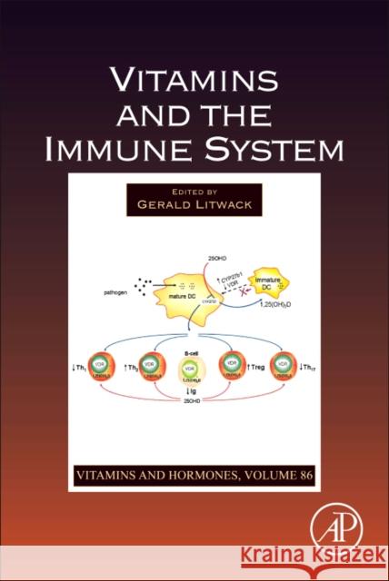 Vitamins and the Immune System: Volume 86 Litwack, Gerald 9780123869609