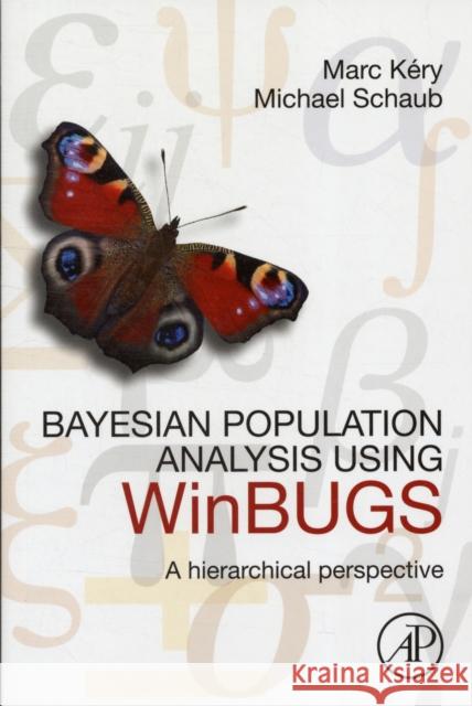 Bayesian Population Analysis Using WinBUGS: A Hierarchical Perspective Kéry, Marc 9780123870209 ACADEMIC PRESS