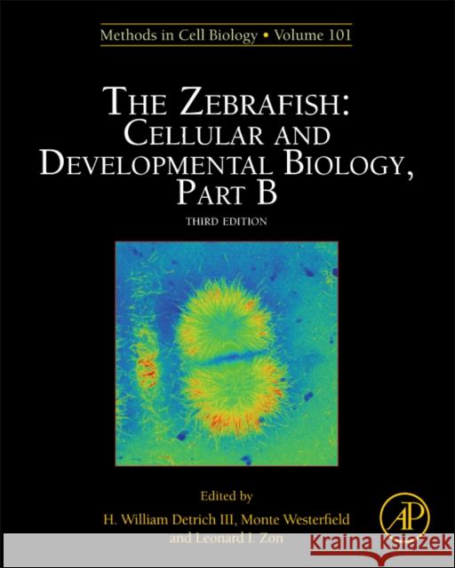 The Zebrafish: Cellular and Developmental Biology, Part B: Volume 134 Detrich III, H. William 9780123870360 Academic Press