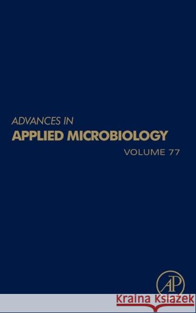 Advances in Applied Microbiology: Volume 77 Laskin, Allen I. 9780123870445 Academic Press