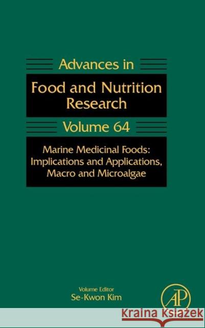 Marine Medicinal Foods: Implications and Applications, Macro and Microalgae Volume 64 Taylor, Steve 9780123876690