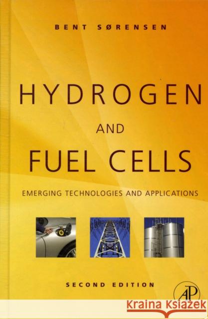 Hydrogen and Fuel Cells: Emerging Technologies and Applications Sorensen, Bent 9780123877093