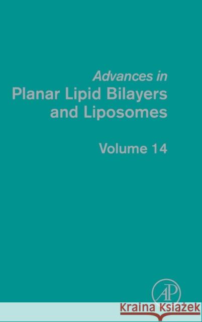 Advances in Planar Lipid Bilayers and Liposomes: Volume 14 Iglic, Ales 9780123877208 0