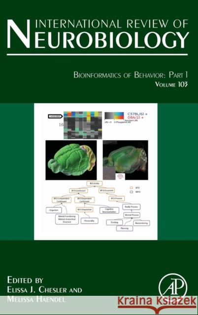 Bioinformatics of Behavior: Part 1: Volume 103 Chesler, Elissa J. 9780123884084 ACADEMIC PRESS