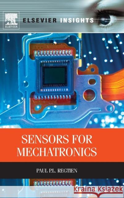 Sensors for Mechatronics P P L Regtien 9780123914972