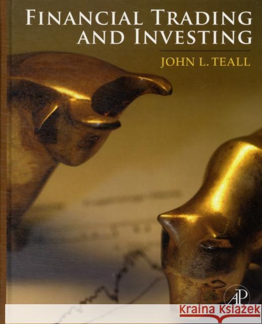 Financial Trading and Investing John Teall 9780123918802 ACADEMIC PRESS