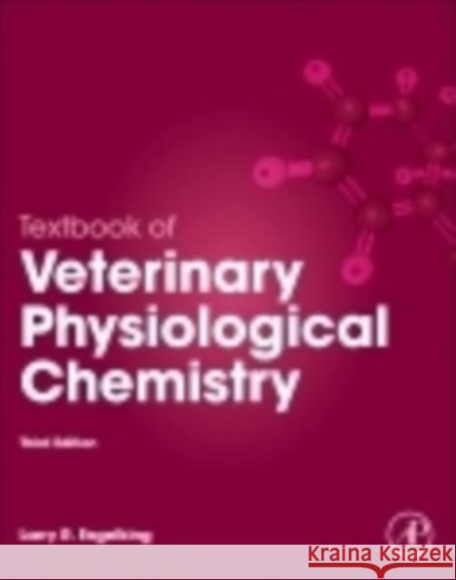 Textbook of Veterinary Physiological Chemistry Larry R. Engelking 9780123919090 Academic Press